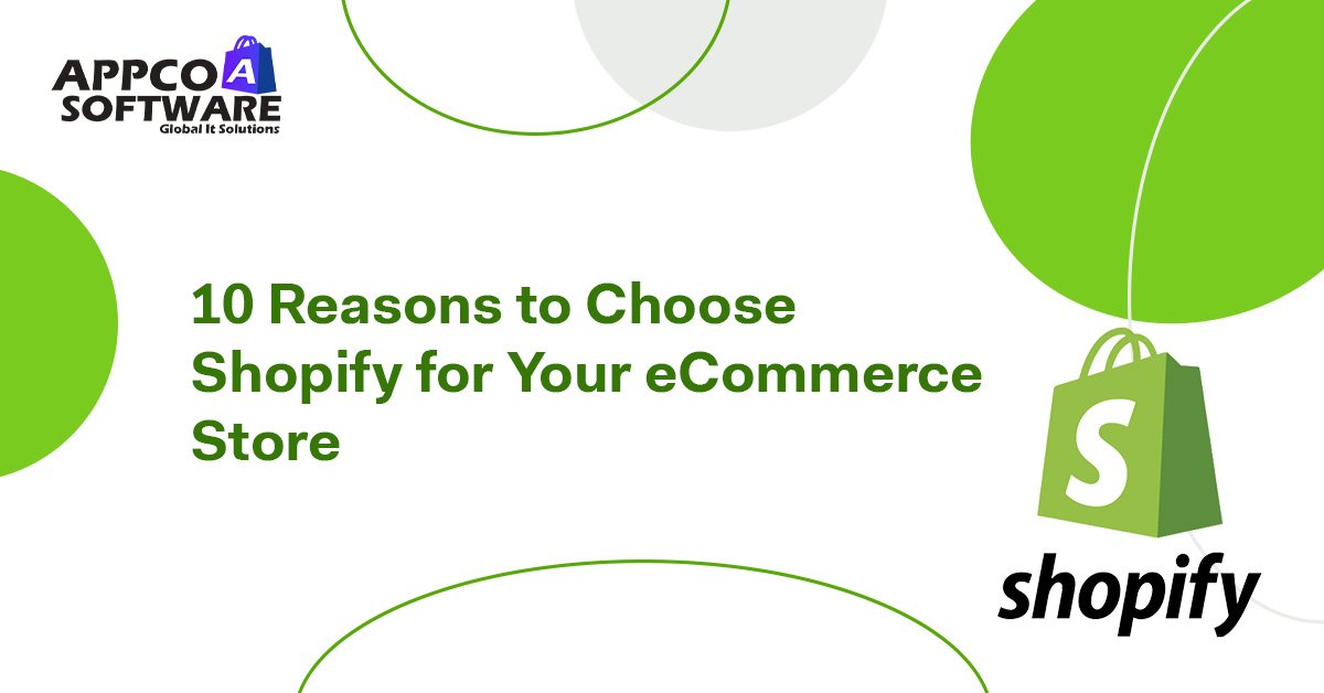Top 10 Reasons to Choose Shopify for Your eCommerce Store