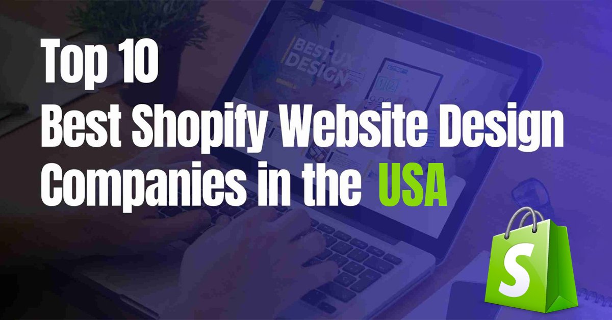 Top 10 Shopify Website Design Companies in the USA