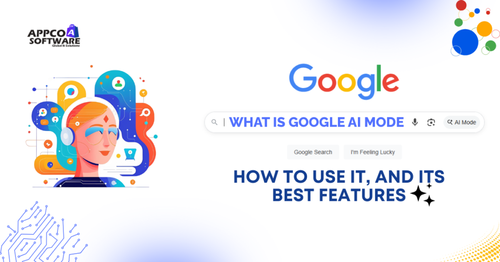 What is Google AI Mode, How to Use It, and Its Best Features
