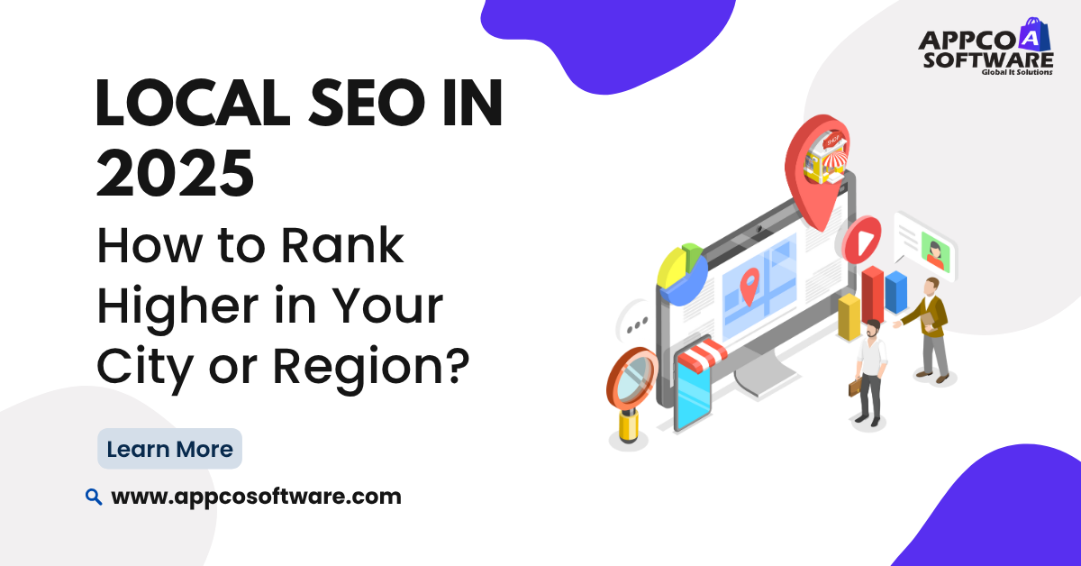 Local SEO in 2025_ How to Rank Higher in Your City or Region