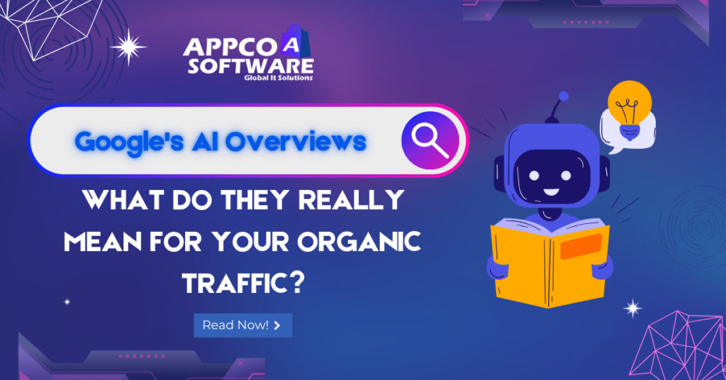 Google's AI Overviews What Do They Really Mean for Your Organic Traffic