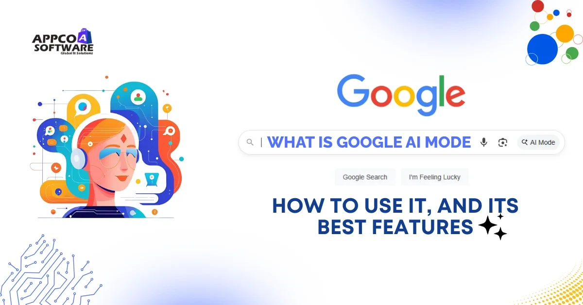 What is Google AI Mode, How to Use It, and Its Best Features