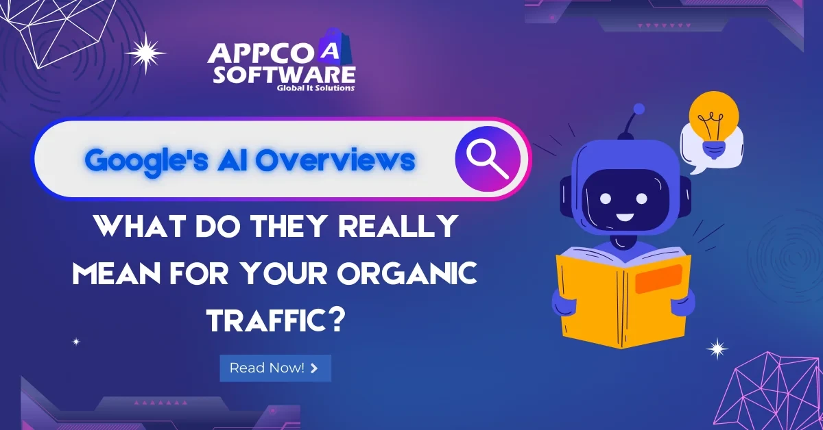 Google's AI Overviews What Do They Really Mean for Your Organic Traffic