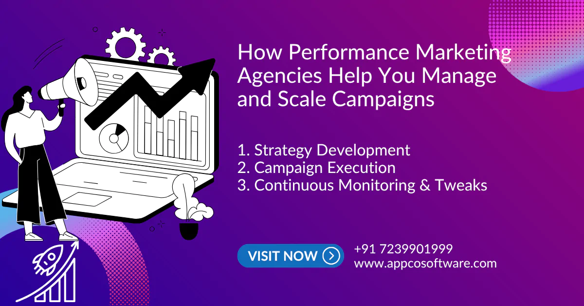 How Performance Marketing Agencies Help You Manage and Scale Campaigns
