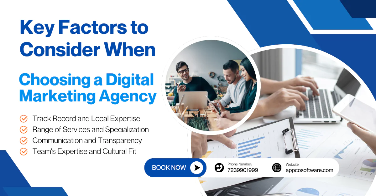 Key Factors to Consider When Choosing a Digital Marketing Agency