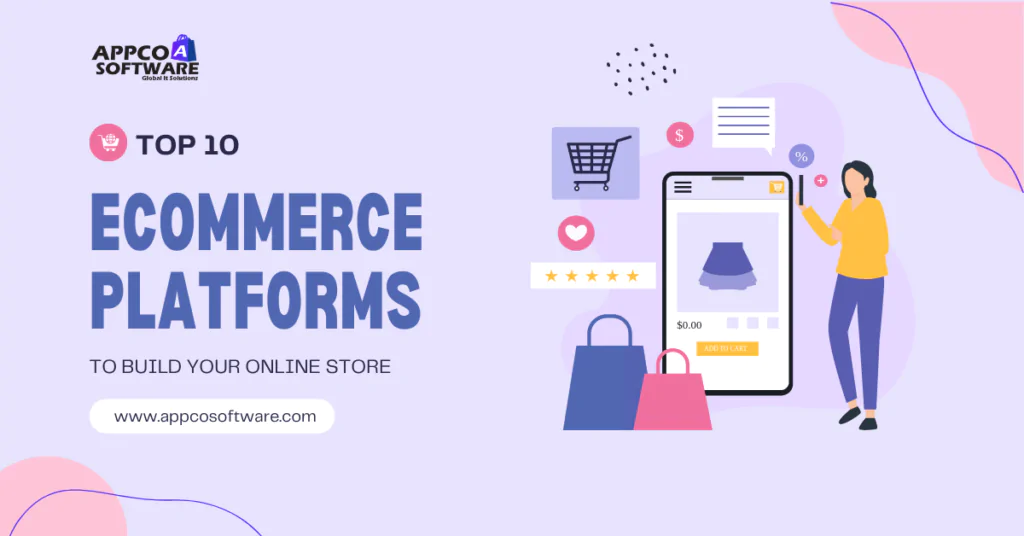 Top 10 eCommerce Platforms to Build Your Online Store