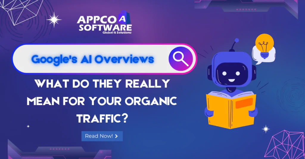 Google's AI Overviews What Do They Really Mean for Your Organic Traffic
